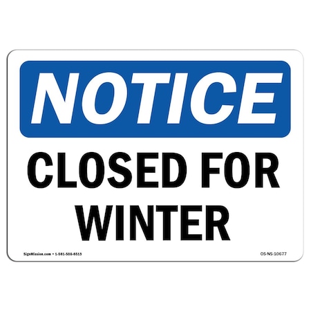 Signmission Safety Sign, OSHA Notice, 10" Height, Rigid Plastic, Closed For Winter Sign, Landscape OS-NS-P-1014-L-10677